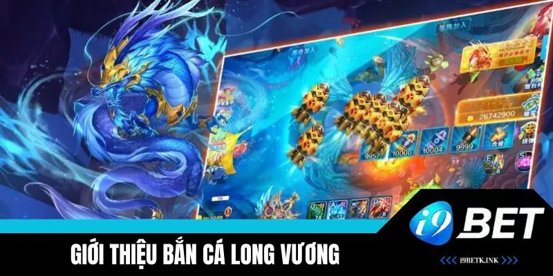 Đôi nét Bắn Cá Long Vương