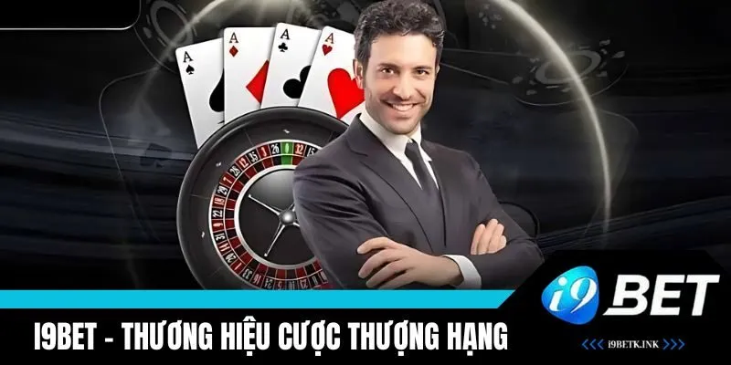 i9BET - Thương hiệu cược thượng hạng