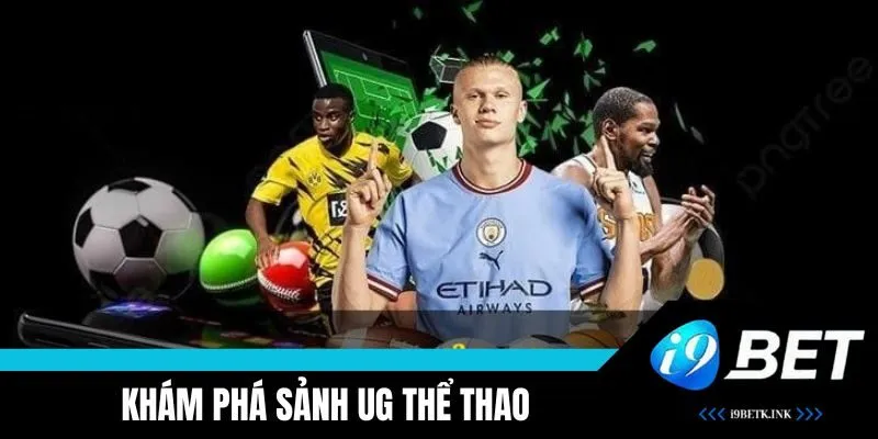 Khám phá UG Thể Thao